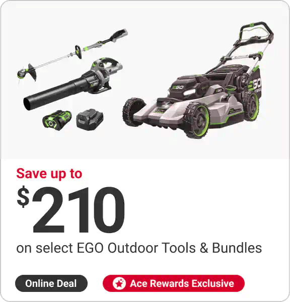 Save up to $210 on select EGO Outdoor Tools & Bundles. Online deal, Ace Rewards Exclusive