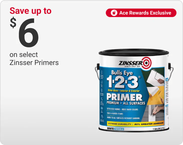 Ace Rewards Members save up to $6 on select Zinsser Primers