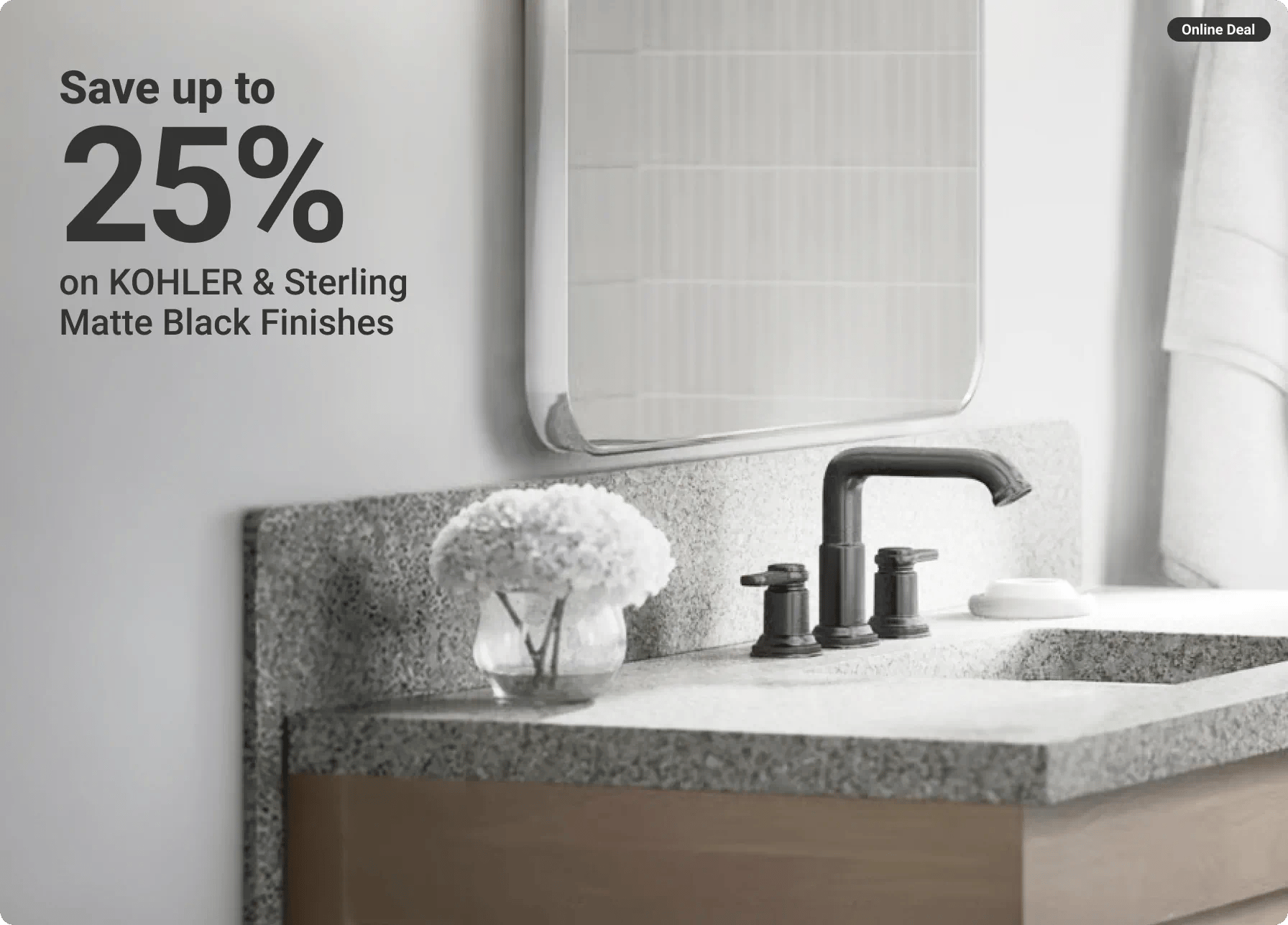 Online Deal Save 20% on KOHLER & Sterling Matte Black Finishes