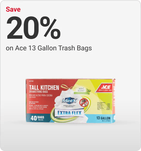 Save 20% on Ace 13 Gallon Trash Bags