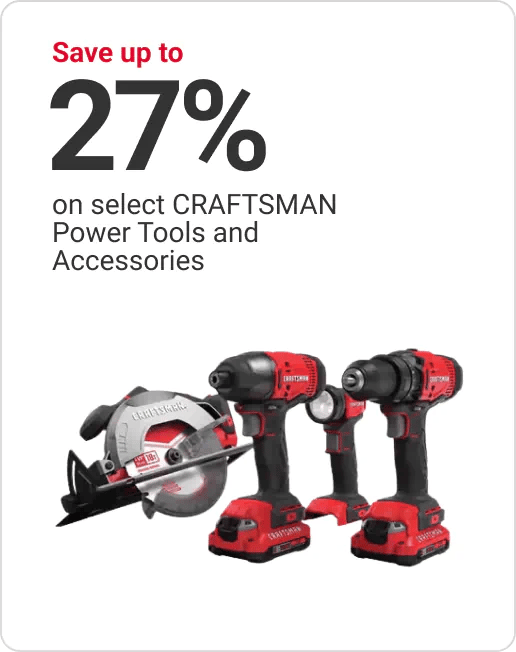Save up to 27% on select CRAFTSMAN Power Tools and Accessories