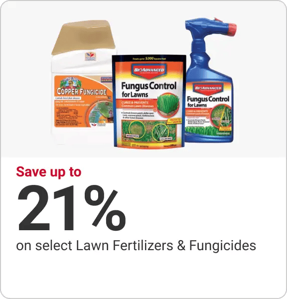 save up to 21% on select Lawn Fertilizers & Fungicides