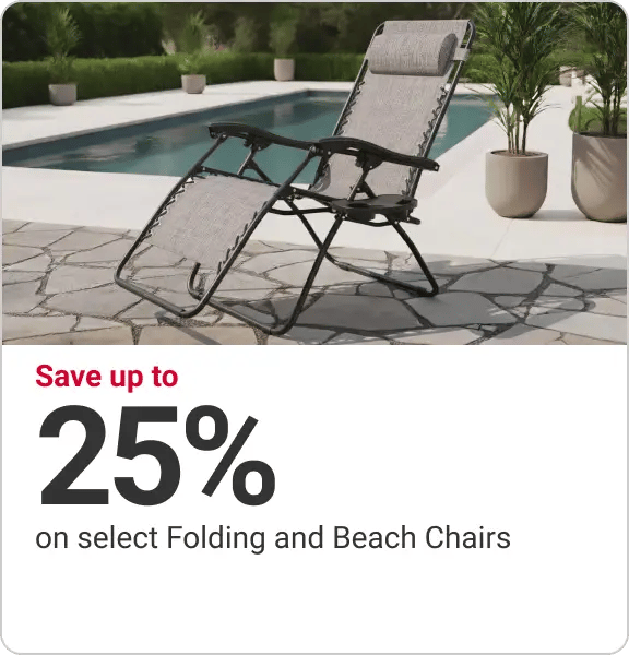 save up to 25% on select Folding and Beach Chairs