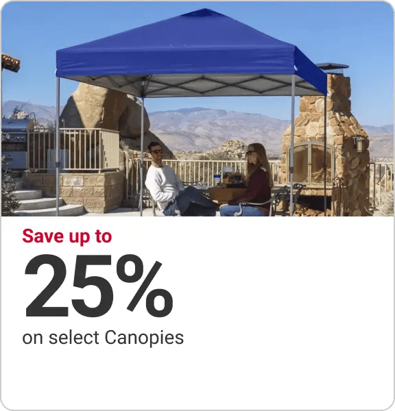save up to 25% on select Canopies