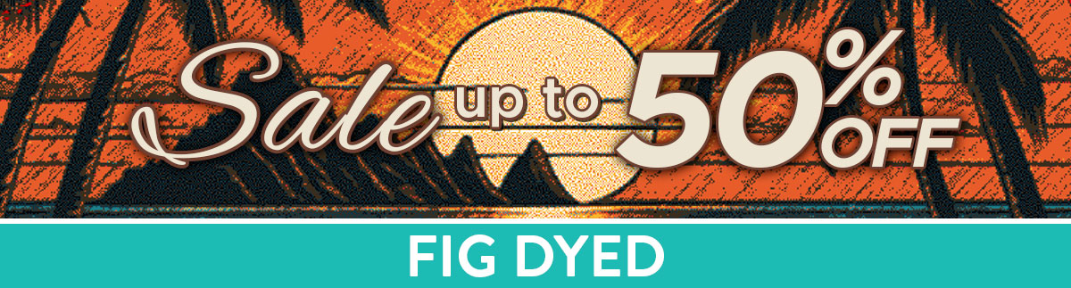 Fig Dyed Sale