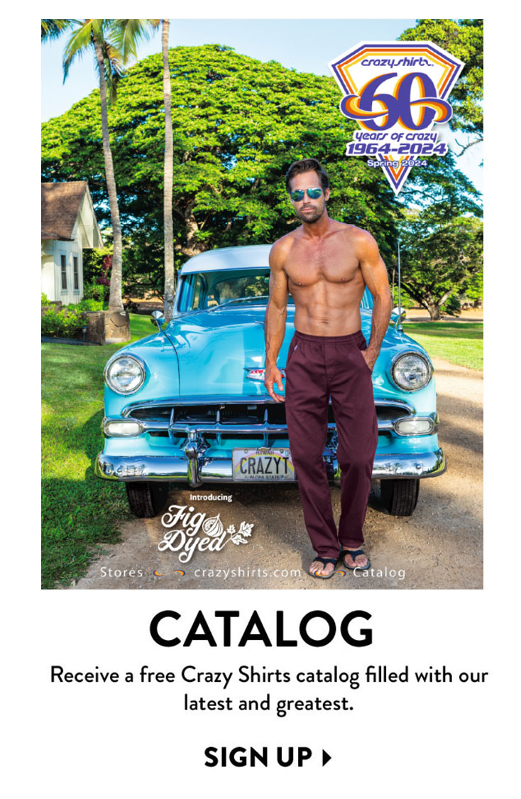 Be Original. Be Crazy. Stay in the loop with all our Crazy happenings! | Catalog Request